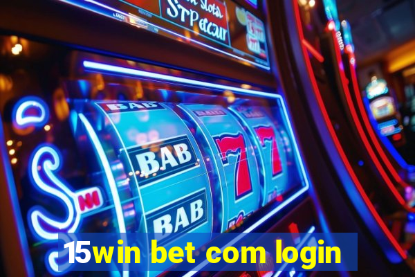 15win bet com login