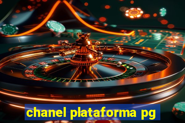 chanel plataforma pg