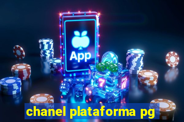 chanel plataforma pg