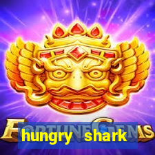 hungry shark evolution dinheiro infinito