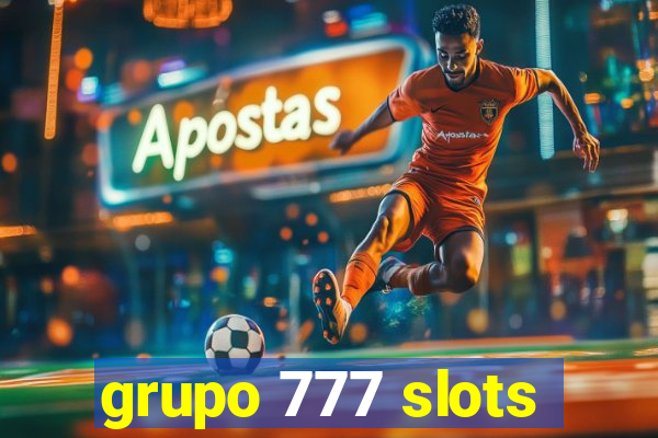 grupo 777 slots