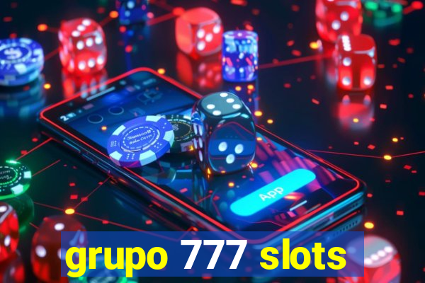 grupo 777 slots