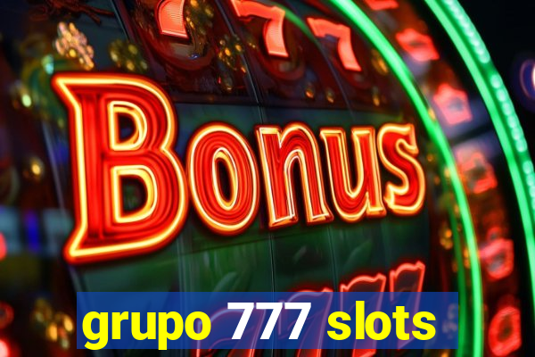 grupo 777 slots