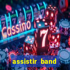 assistir band sports gratis