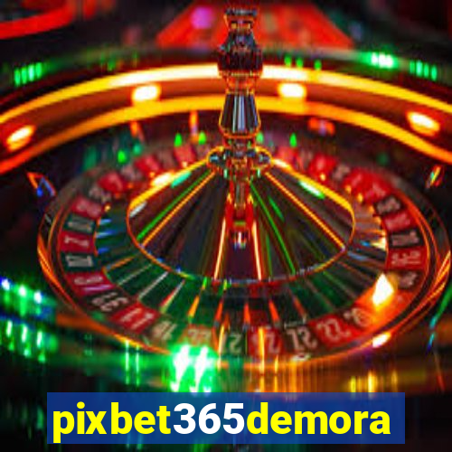 pixbet365demora