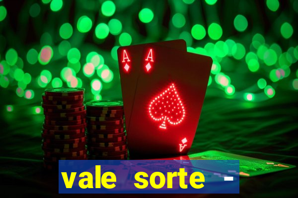 vale sorte - resultado hoje