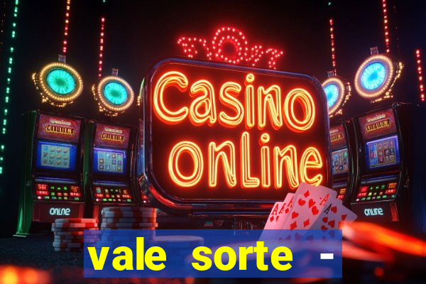 vale sorte - resultado hoje