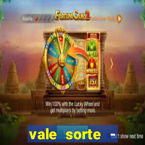 vale sorte - resultado hoje