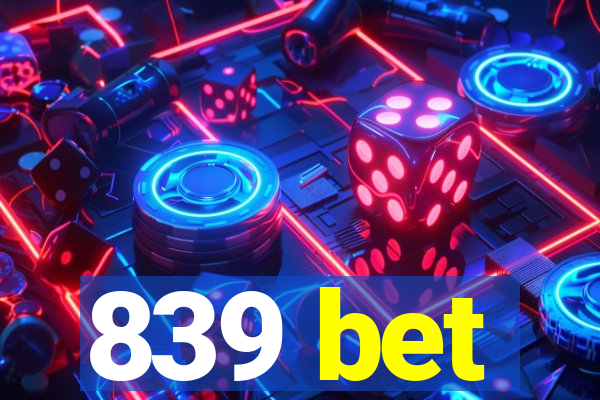 839 bet