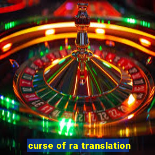 curse of ra translation