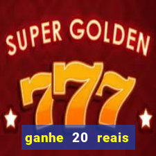 ganhe 20 reais para apostar