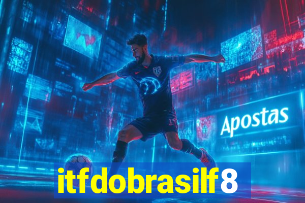 itfdobrasilf8