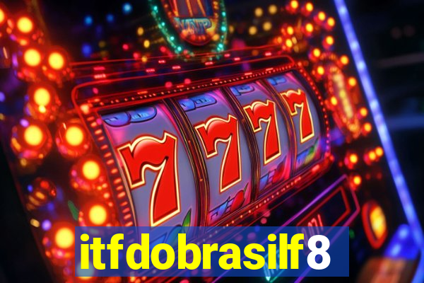 itfdobrasilf8