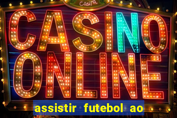 assistir futebol ao vivo rcm