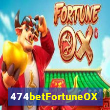 474betFortuneOX