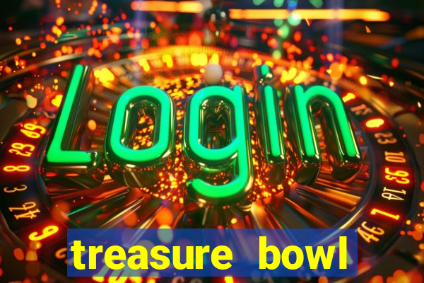 treasure bowl melhor horário para jogar