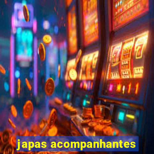 japas acompanhantes