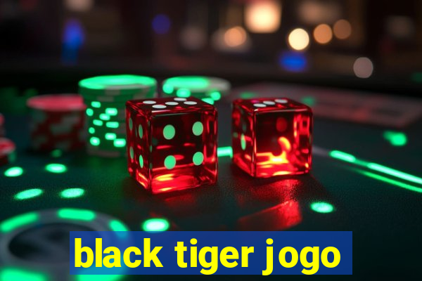 black tiger jogo