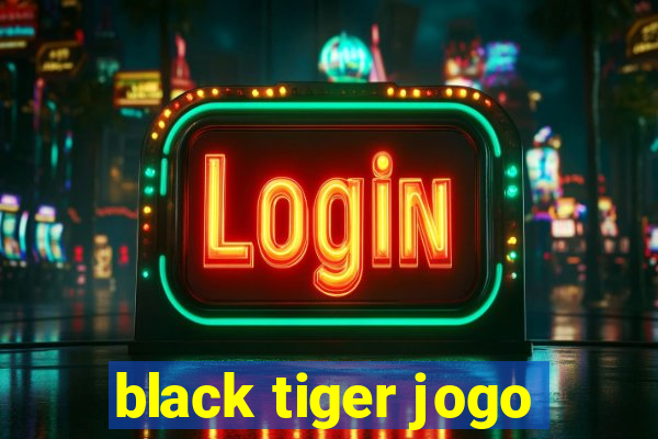 black tiger jogo