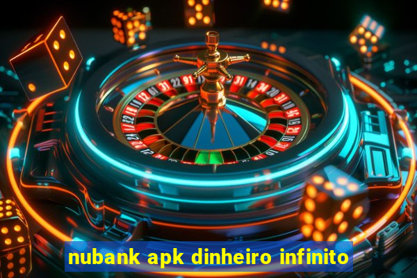 nubank apk dinheiro infinito