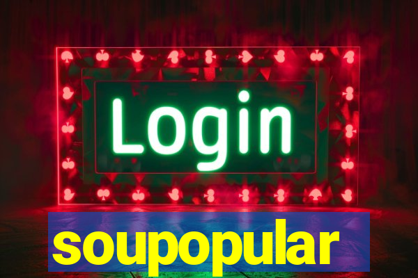 soupopular