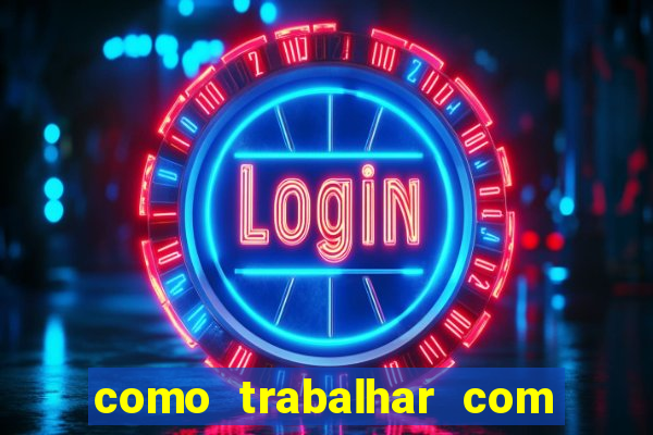 como trabalhar com jogos de aposta