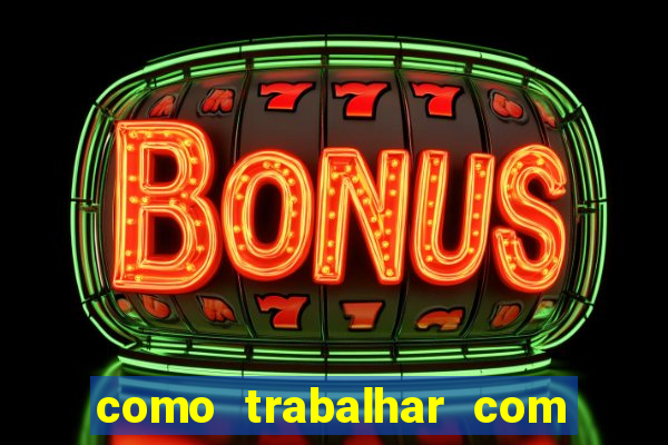 como trabalhar com jogos de aposta