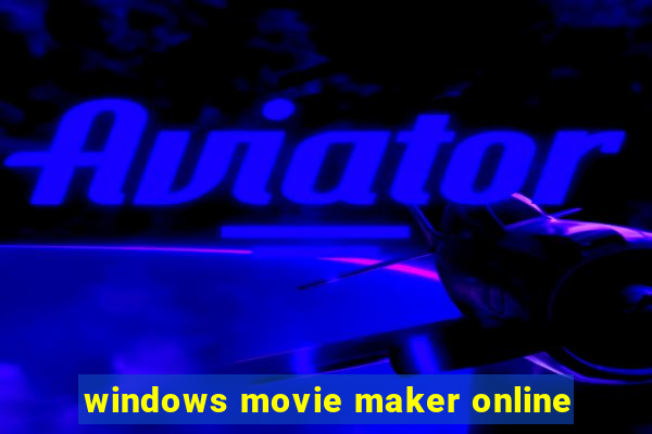 windows movie maker online