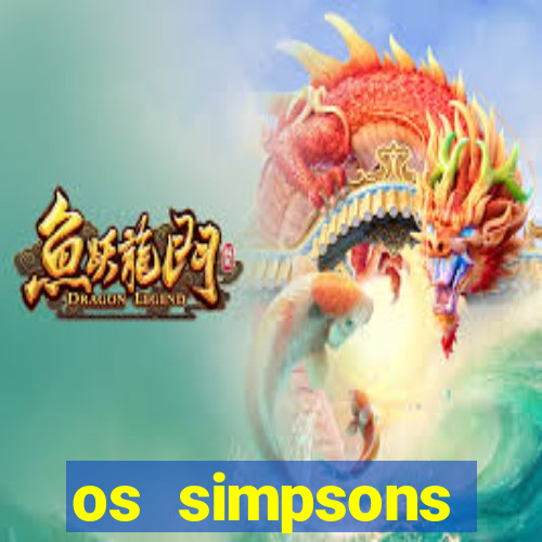 os simpsons assistir dublado