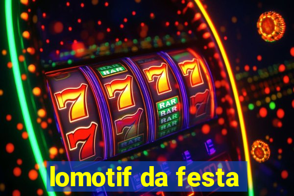 lomotif da festa