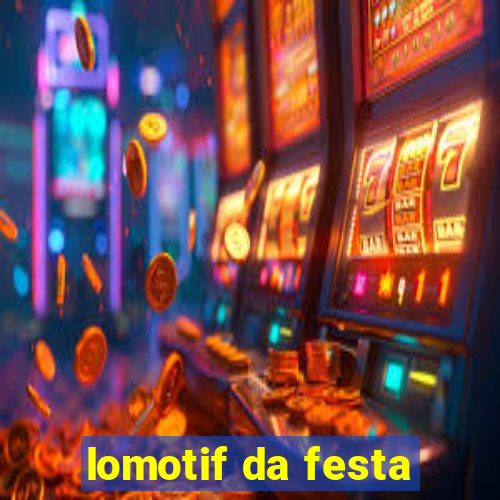 lomotif da festa