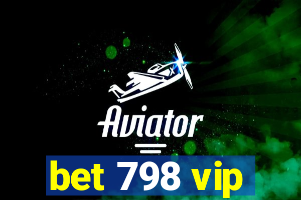 bet 798 vip