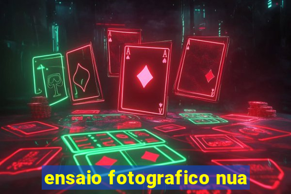 ensaio fotografico nua