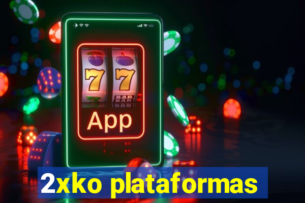 2xko plataformas