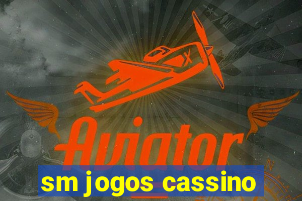 sm jogos cassino