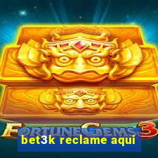 bet3k reclame aqui