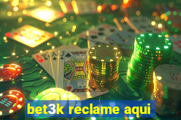 bet3k reclame aqui