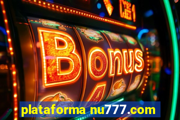 plataforma nu777.com