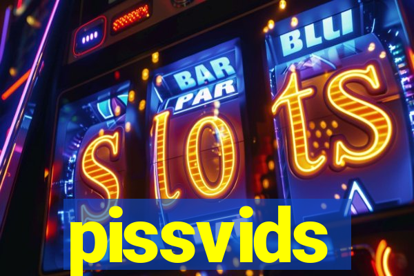 pissvids