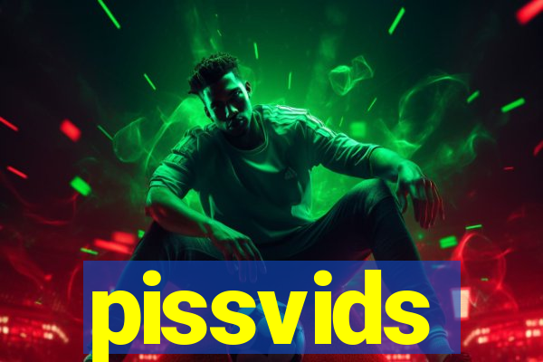 pissvids