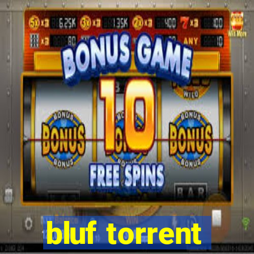 bluf torrent