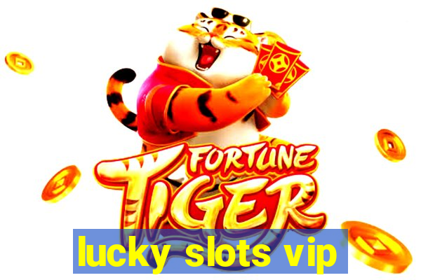 lucky slots vip