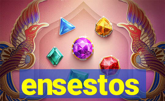 ensestos