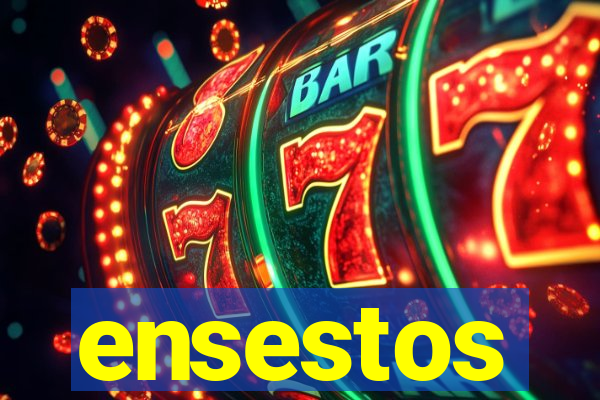 ensestos