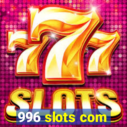 996 slots com