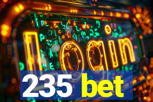 235 bet