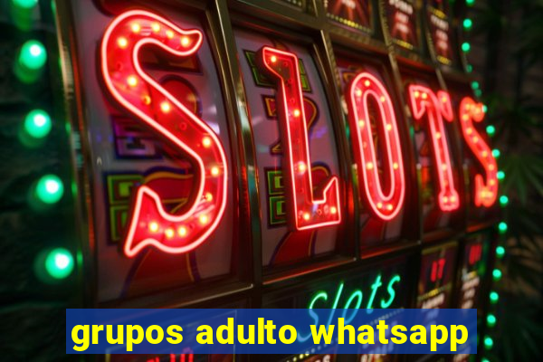 grupos adulto whatsapp