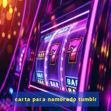 carta para namorado tumblr