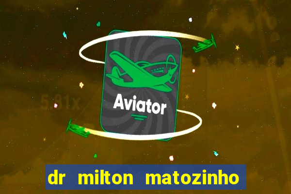 dr milton matozinho urologista santos