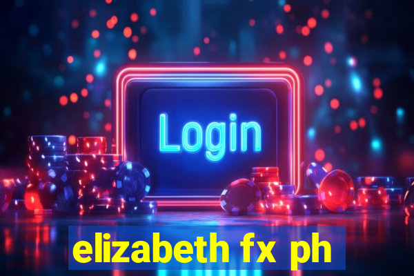 elizabeth fx ph